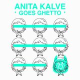 ANITA KALVE GOES GHETTO MIX