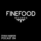 Ryan Hawkin Finefood Podcast 014