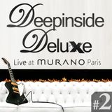 DEEPINSIDE DELUXE @ MURANO Paris (Feb 2011) Part.2