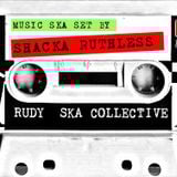 Rudy Ska Colective -Mixtapes-Presents SHACKA RUTHLESS-SIDE-B