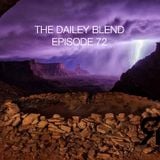 THE DAILEY BLEND | EPISODE 72