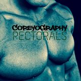 COREYOGRAPHY | PECTORALS