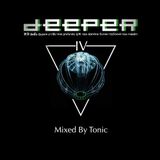 DJ Tonic Pres. Deeper IV (Mixed By Tonic)