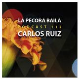 Carlos Ruiz presenta La Pecora Baila PODCAST 112