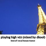 Playing High v03 (Mixed By DKool)