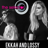 The Selector w/ Ekkah & Lossy