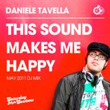 Daniele Tavella - This Sound Makes Me Happy May 2011 Mix