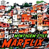 MarflixOne - Montagem Style (Baile Funk)