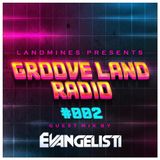 LANDMINES - Groove Land Radio - Ep.02 EVANGELISTI Guest Mix