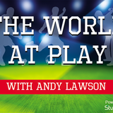 The World At Play - W/C 11th August