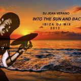 DJ Jean Verano "Into the sun and back" Ibiza Mix Part 1