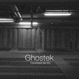 Futureheads: (Mix 002) Ghostek
