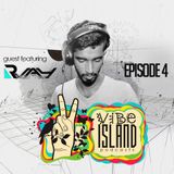 Vibe Island - EP 4 ( Featuring R-JAY)