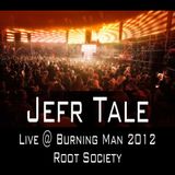 Jefr Tale - Live @ Root Society, Burning Man 2012