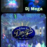 DJ MEGA LIVE AT DOUGS - MARCH 24,2013 - HIP HOP.POP,REGGAE **LIVE**