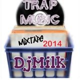 DJ MILK - MIXTAPE TRAP MUSIC