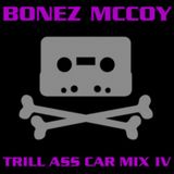 BONEZ MCCOY - TRILL ASS CAR MIX IV