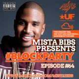 Mista Bibs - #BlockParty Episode 64 (Current R&B & Hip Hop) Follow me on Twitter @MistaBibs