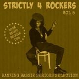 Strictly 4 Rockers Vol 5 (Ranking Bassie Serious Selection)