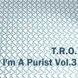 I'm A Purist Vol.3