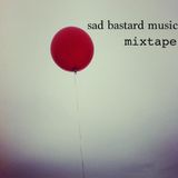 Mixtape >> Sad Bastard Music