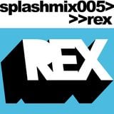 Splashmix005 - Rex