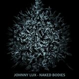 Johnny Lux - Naked Bodies