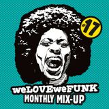 weLOVEweFUNK Monthly Mix-Up! #17 w/ DEES