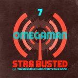 Str8 Busted Podcast #7: Green Street with - Omegaman - 2013.11.01