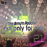 BRNY - The Brny'n Podcast #21 - not only for girsl - @ Space Fm - TBP#21