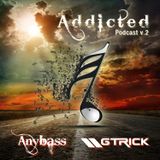 Anybass GTrick - Addicted Podcast v2