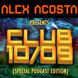 Alex Acosta Presents Club 10-09 (Special Podcast Edition)