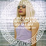 Paul McCartney & Michael Jackson - Say Say Say (Cockwhore & Macho Edit)