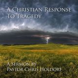 A Christian Response To Tragedy
