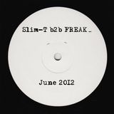 Slim-T b2b Freak June 2012
