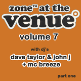 Dave Taylor & John J With MC Breeze - Zone @ The Venue Volume 7 Part One