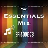 The Essentials Mix Episode 78