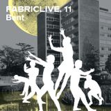 FABRICLIVE 11: Bent 30 Min Radio Mix