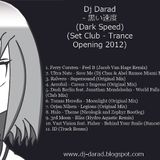 Dj Darad - 黒い速度(Dark Speed) (Set Club - Trance Opening 2012)