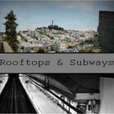 Rooftops and Subways