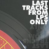 Last tracks from LPs only #1