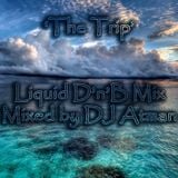 'The Trip' Liquid Drum & Bass mix