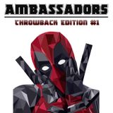 AMBASSADORS - Throwback Edition #1