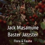 Flora & Fauna vol.3 (compiled by Jack Masamune & Baster Jazzster)