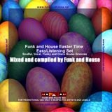 Funk and House Easter Time Easy Listening Set