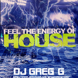 FEEL THE ENERGY OF HOUSE - VOL 13 - DJ GREG G