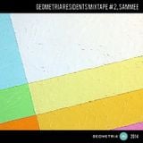 GEOMETRIA RESIDENTS Mixtape #2 Sammee