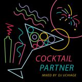 DJ UCHIAGE / COCKTAIL PARTNER