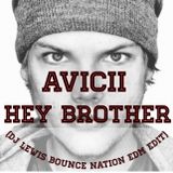 Avicii - Hey Brother (DJ Lewis Bounce Nation EDM Edit)