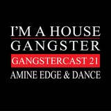 AMINE EDGE & DANCE | GANGSTERCAST 21